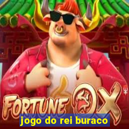 jogo do rei buraco